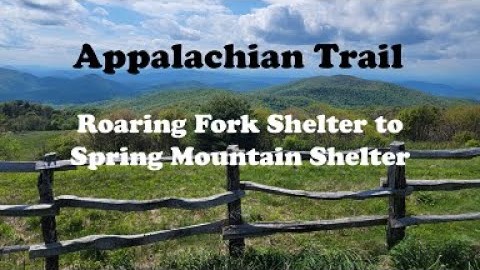 Appalachian Trail 2024, Days 27-29, Roaring Fork Shelter to Spring Mountain Shelter