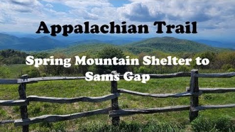 Appalachian Trail 2024, Days 30-32, Spring Mountain Shelter to Sams Gap