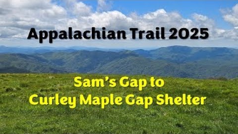 Appalachian Trail 2025, Days 33-35, Sam's Gap to Curley Maple Gap Shelter
