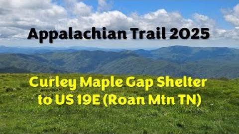 Appalachian Trail 2025, Days 36-39, Curley Maple Gap Shelter to US 19E